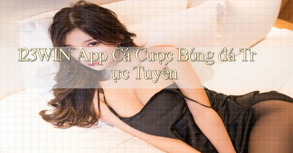 123win app cá cược bóng đá trực tuyến