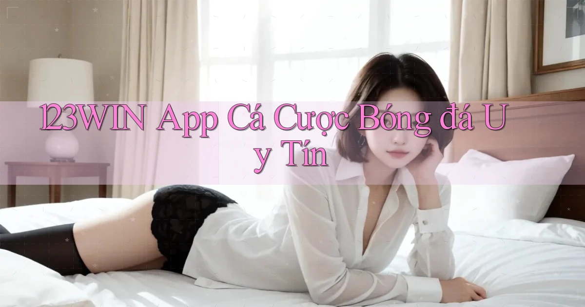 123win app cá cược bóng đá uy tín