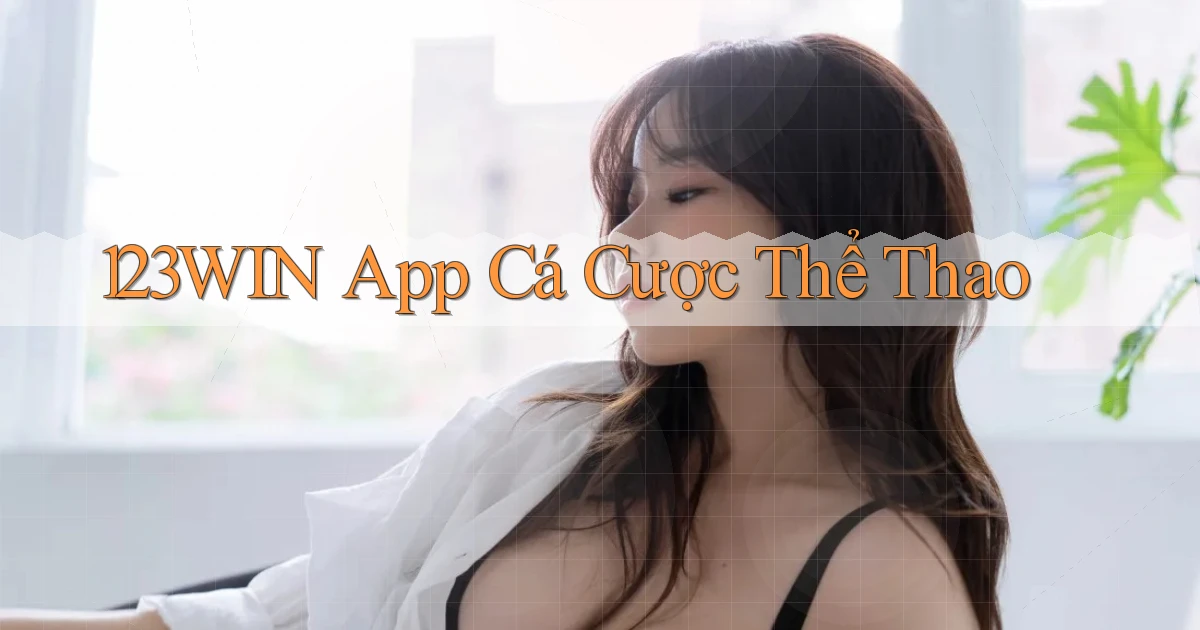 123win app cá cược thể thao