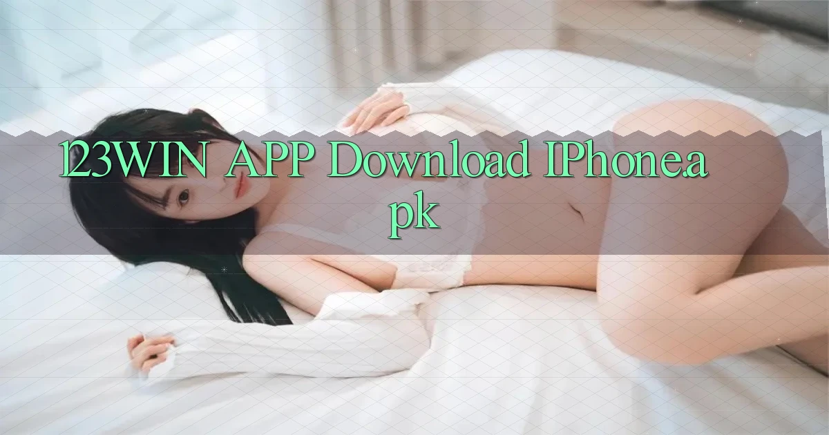 123win APP download iPhone.apk
