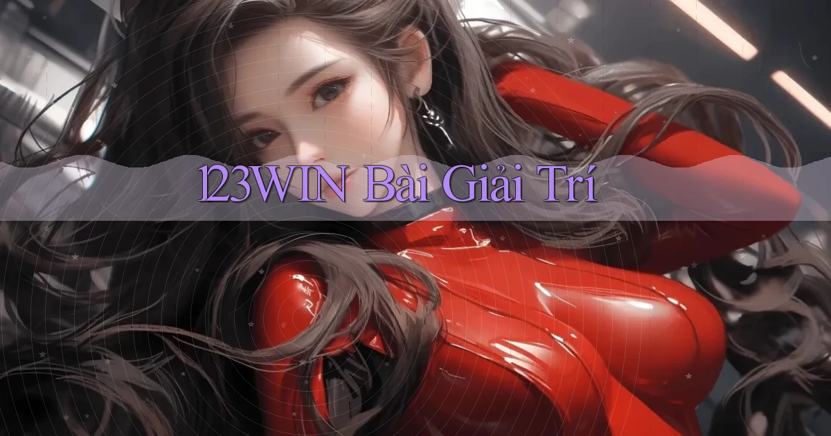 123win bài giải trí