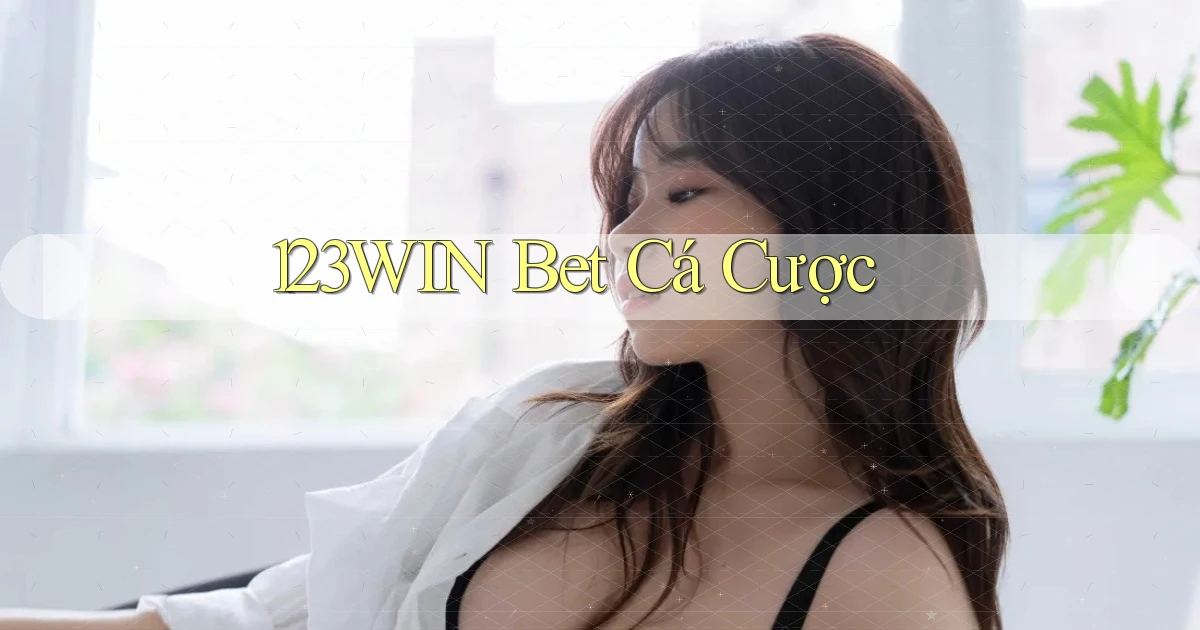 123win bet cá cược