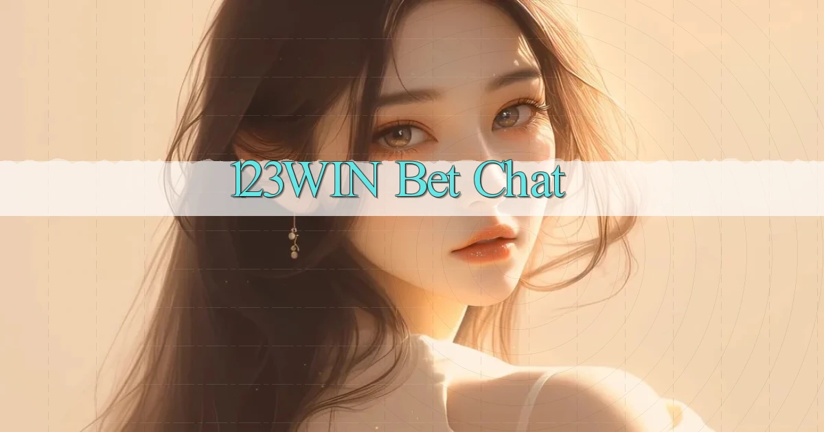 123win bet chat