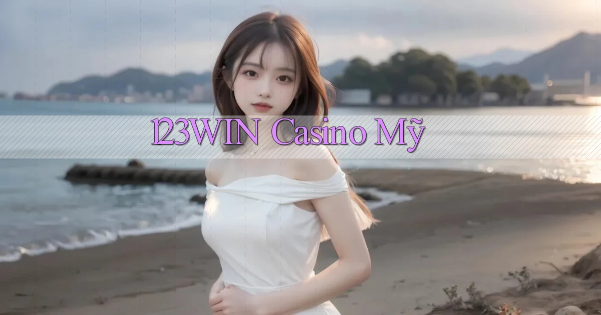 123win casino mỹ