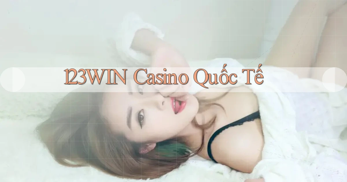 123win casino quốc tế