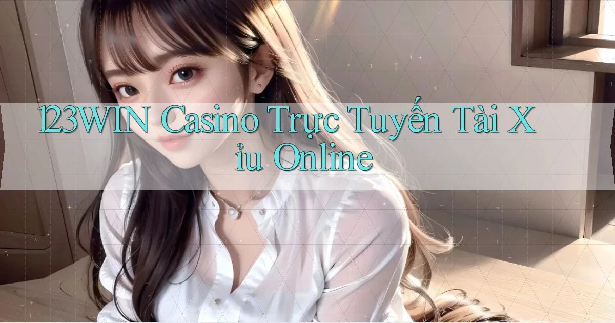 123win casino trực tuyến tài xỉu online