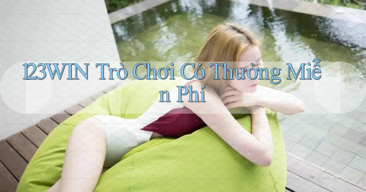 123win  trò chơi có thưởng miễn phí