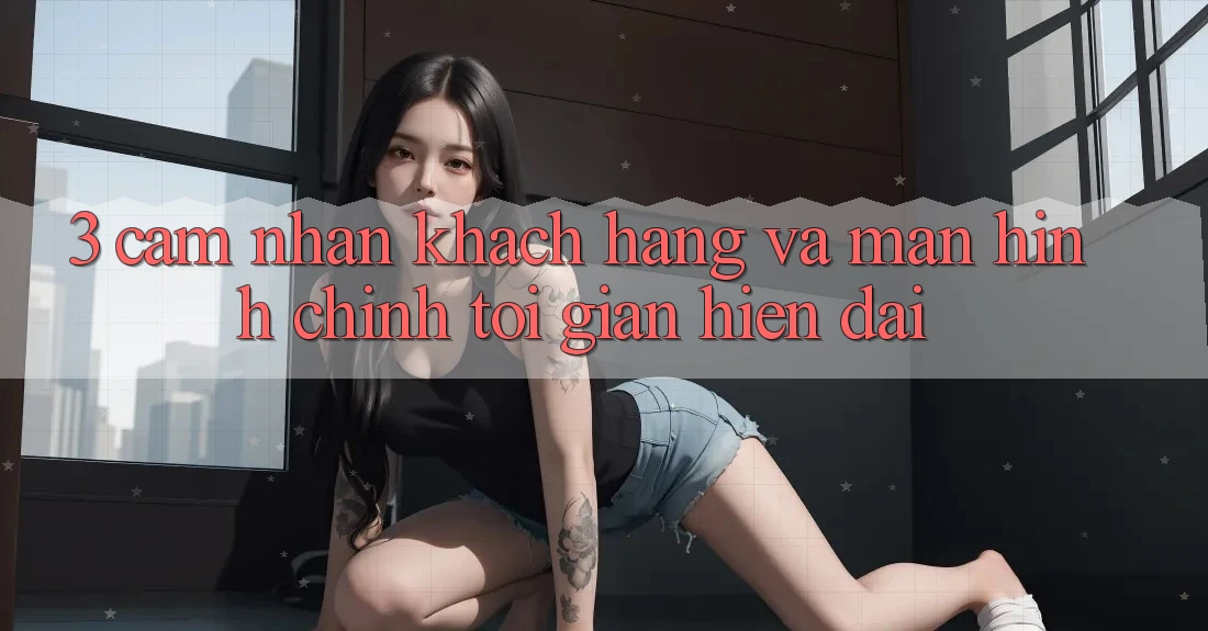 3. Cảm nhận Khách hàng Và Màn hình chính Tối Giản, Hiện Đại