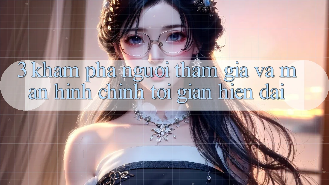 3. Khám phá Người tham gia Và Màn hình chính Tối Giản, Hiện Đại