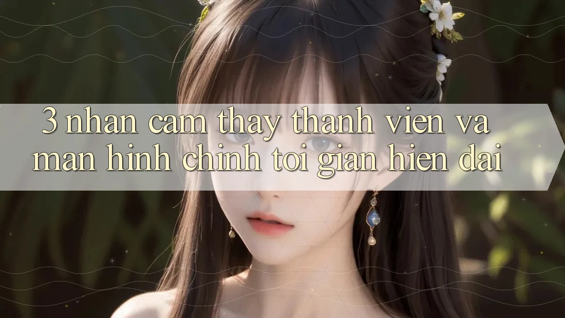 3. Nhận cảm thấy Thành viên Và Màn hình chính Tối Giản, Hiện Đại