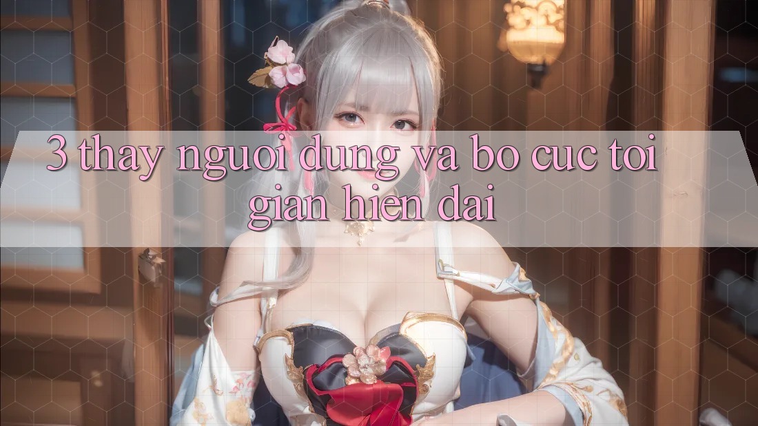 3. Thấy Người Dùng Và Bố cục Tối Giản, Hiện Đại