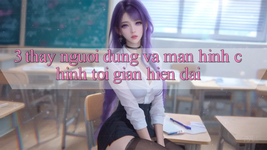 3. Thấy Người Dùng Và Màn hình chính Tối Giản, Hiện Đại