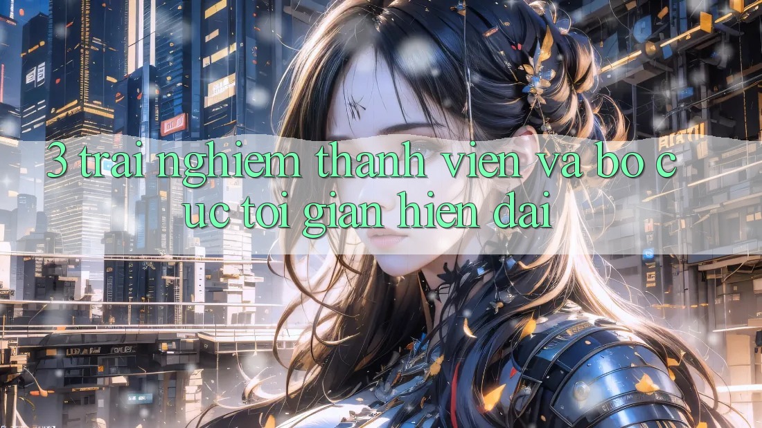 3. Trải Nghiệm Thành viên Và Bố cục Tối Giản, Hiện Đại