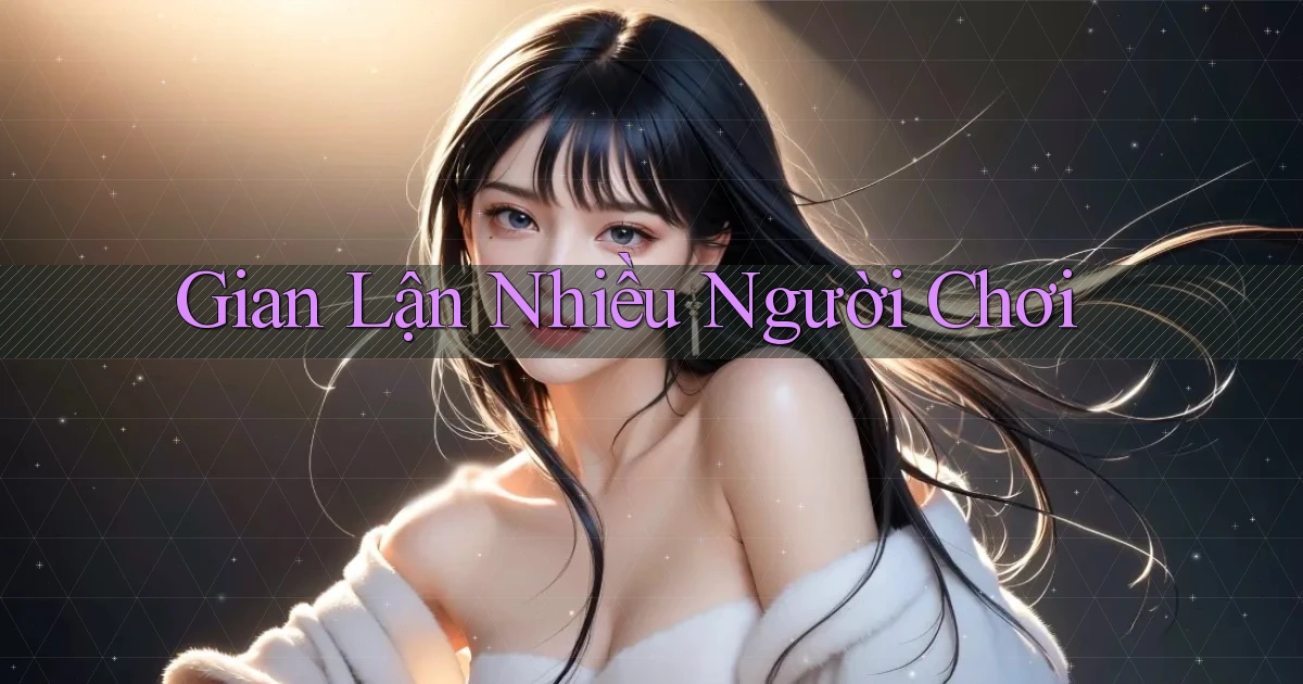 Gian lận Nhiều người chơi