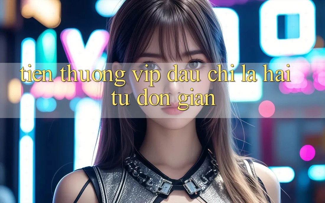 “Tiền Thưởng VIP” – Đâu Chỉ Là Hai Từ Đơn Giản?