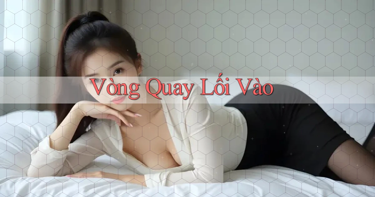 Vòng quay Lối vào